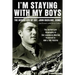 I'm Staying with My Boys: The Heroic Life of Sgt. John Basilone, USMC