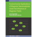 Environmental Applications of Magnetic Nanomaterials Under the Influence of Magnetic Fields