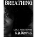 Breathing Life, a Mere Memoir