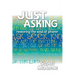 Just Asking: Restoring the Soul of Prayer