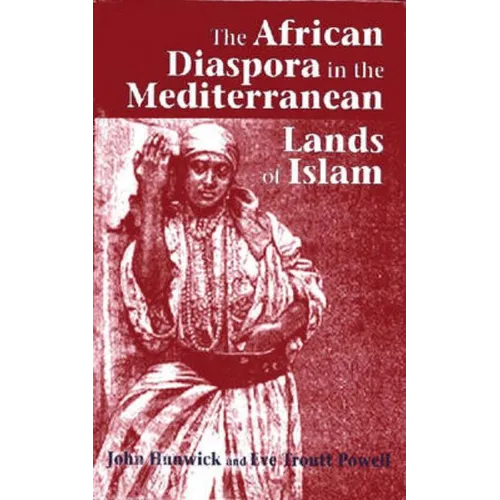 The African Diaspora in the Mediterranean Lands of Islam