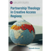 Partnership Theology in Creative Access Regions