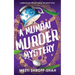 A MUMBAI MURDER MYSTERY a completely unputdownable must-read crime mystery
