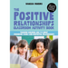 The Positive Relationships Classroom Activity Book: Teaching Children Age 7-11 about Friendship, Family and Respectful Relationships