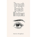 Through Broken Windows