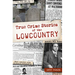True Crime Stories of the Lowcountry