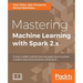 Mastering Machine Learning with Spark 2.x