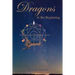 Dragons, in the beginning: A thrilling tale of the role of dragons in space and time