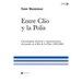 Entre Clio y la Polis: Conocimiento histórico y representaciones del pasado en el Río de La Plata (1830-1860)