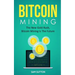 Bitcoin Mining: The New Gold Rush, Bitcoin Mining Is The Future