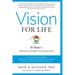 Vision for Life: Ten Steps to Natural Eyesight Improvement