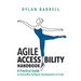 Agile Accessibility Handbook: A Practical Guide to Accessible Software Development at Scale