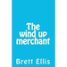 The wind up merchant