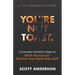 You're Not Toast: 5 Counter-Intuitive Steps to Ditch Burnout and Revive Your Rock-Star Self