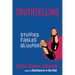 Truthtelling: Stories Fables Glimpses