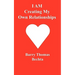 I Am Creating My Own Relationships