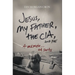 Jesus, My Father, the Cia, and Me: A Memoir. . . of Sorts