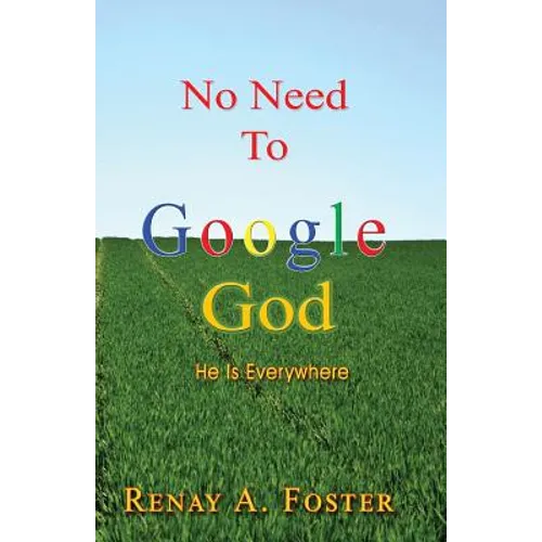 No Need To Google God: He Is Everywhere - Paperback