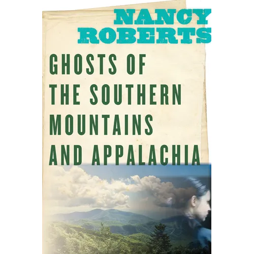 Ghosts of the Southern Mountains and Appalachia