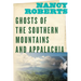 Ghosts of the Southern Mountains and Appalachia