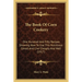 The Book Of Corn Cookery: One Hundred And Fifty Recipes Showing How To Use This Nutritious Cereal And Live Cheaply And Well (1917)