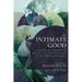 An Intimate Good: A Skeptical Christian Mystic in Conversation with Teresa of Avila