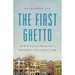 The First Ghetto: Venice and the Origins of Modern Antisemitism