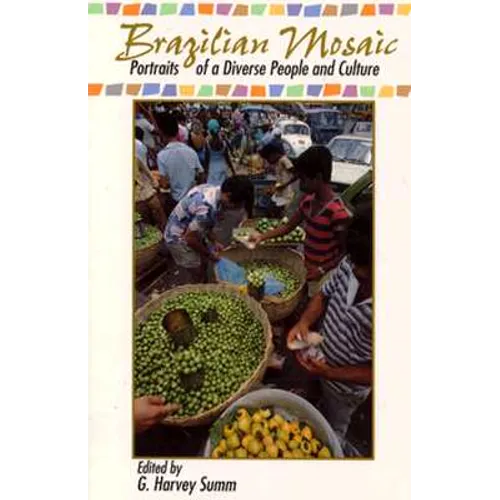 Brazilian Mosaic: Portraits of a Diverse People and Culture