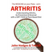 Arthritis: Understanding ARTHRITIS, Prevention & Reversal with a Plant Based Diet