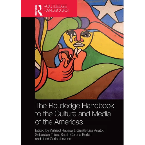The Routledge Handbook to the Culture and Media of the Americas