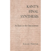 Kant's Final Synthesis: An Essay on the "Opus Postumum"