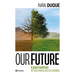 Our Future: A Green Manifesto for Latin America and the Caribbean / Nuestro Futuro: Un Manifiesto Verde Para América Latina Y El Caribe