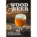 Wood & Beer: A Brewer's Guide