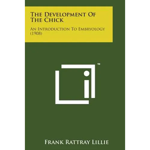 The Development of the Chick: An Introduction to Embryology (1908)