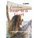 Fear Is A Liar!: Living Without Fear