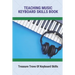 Teaching Music Keyboard Skills Book: Treasure Trove Of Keyboard Skills