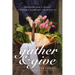 Gather & Give: Sharing God's Heart Through Everyday Hospitality