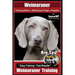 Weimaraner Training Book for Weimaraner Dogs & Puppies By BoneUP DOG Training: Are You Ready to right way Bone Up? Easy Training * Fast Results Weimar