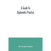 A guide to diplomatic practice