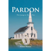 Pardon: The Courage to Be Set Free