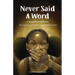 Never Said A Word: The Cost of Silence and The Power of Truth