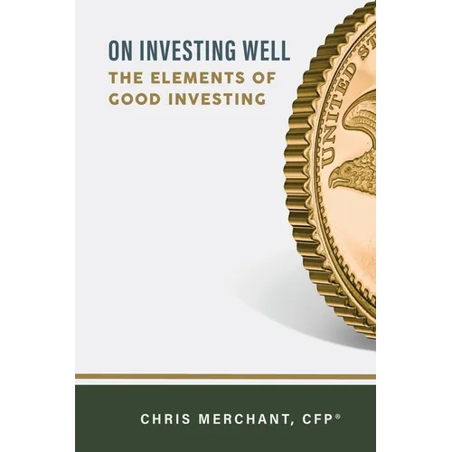 On Investing Well: The Elements of Good Investing