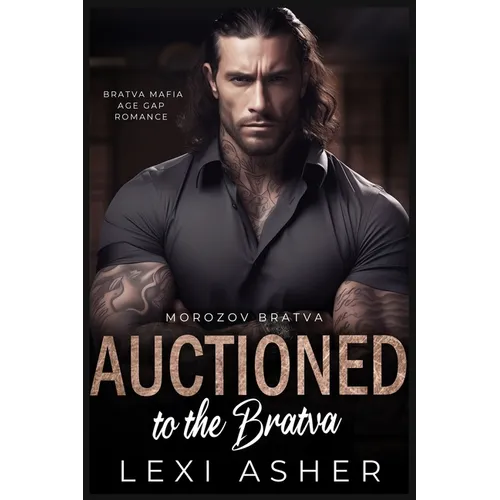 Auctioned to the Bratva: Bratva Mafia Age Gap Romance
