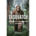 Sasquatch: Insights into their Lives and Encounters with Humans