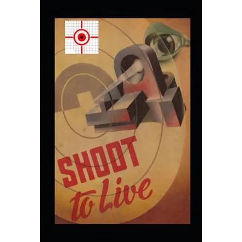 Shoot to Live: Presenting the Johnson Method of Musketry Coaching
