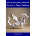 Advanced Origami: Mastering the Art of Paper Folding