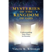 Mysteries of the Kingdom of God: Understanding Your Place in Eternity