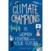 Climate Champions: 15 Women Fighting for Your Future