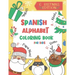 Spanish Alphabet Coloring Book for Kids: Christmas Edition: Color and Learn the Spanish Alphabet and Words (Includes Translation and Pronunciation) -