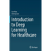Introduction to Deep Learning for Healthcare